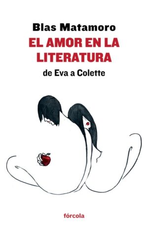 El amor en la literatura : de Eva a Colette