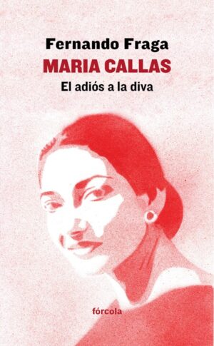 María Callas : el adiós a la diva
