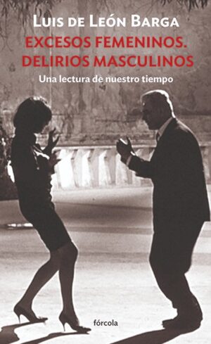 Excesos femeninos: delirios masculinos