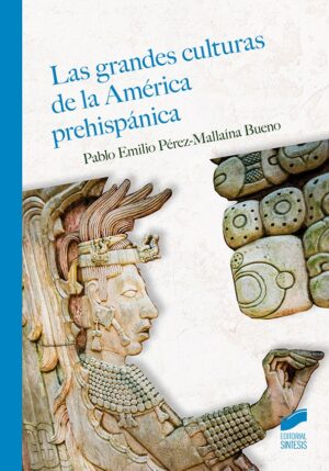 Las grandes culturas de la América prehispánica
