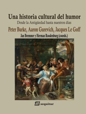 Historia cultural del humor: desde la antigüedad hasta nuestros días, una