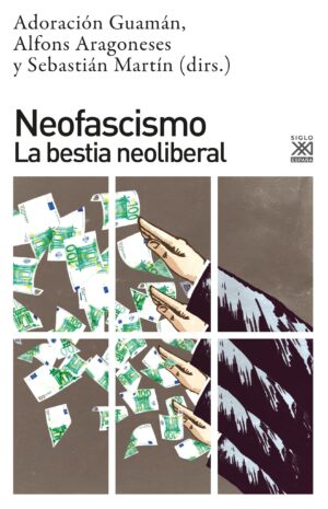 Neofascismo : la bestia neoliberal