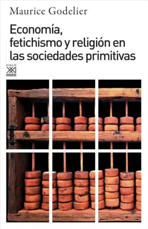 Economía, fetichismo y religión en las sociedades primitivas