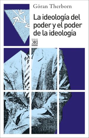 La ideología del poder y el poder de la ideología