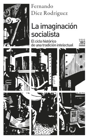 La imaginación socialista: el ciclo histórico de una tradición intelectual