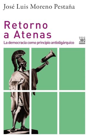 Retorno a Atenas: la democracia como principio anti oligárquico