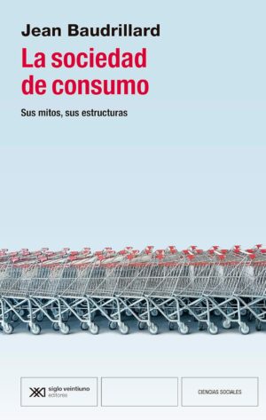La sociedad de consumo: sus mitos, sus estructuras