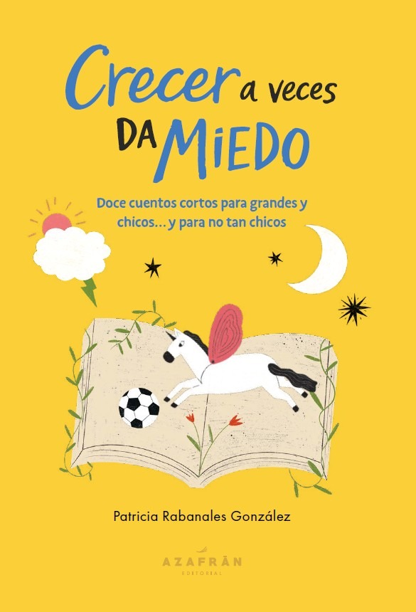 Crecer a veces da miedo : doce cuentos cortos para grandes y chicos