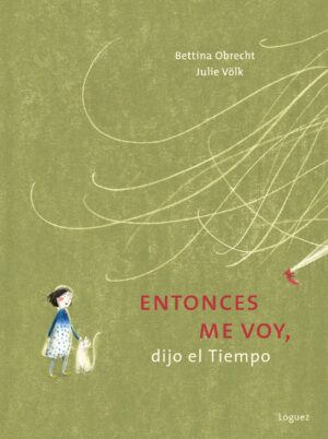 Entonces me voy, dijo el tiempo