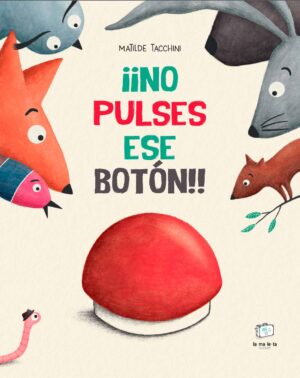No pulses ese botón!!