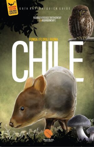 Chile, guía rápida : funga, flora, fauna, 2ª ed.