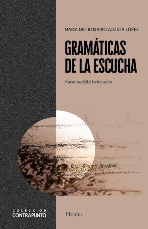 Gramáticas de la escucha : hacer audible lo inaudible