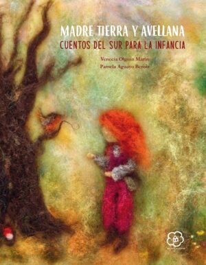 Madre tierra y Avellana : cuentos del sur para la infancia